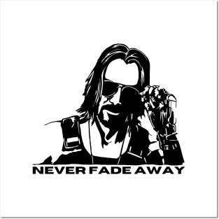 Never Fade Away Posters and Art